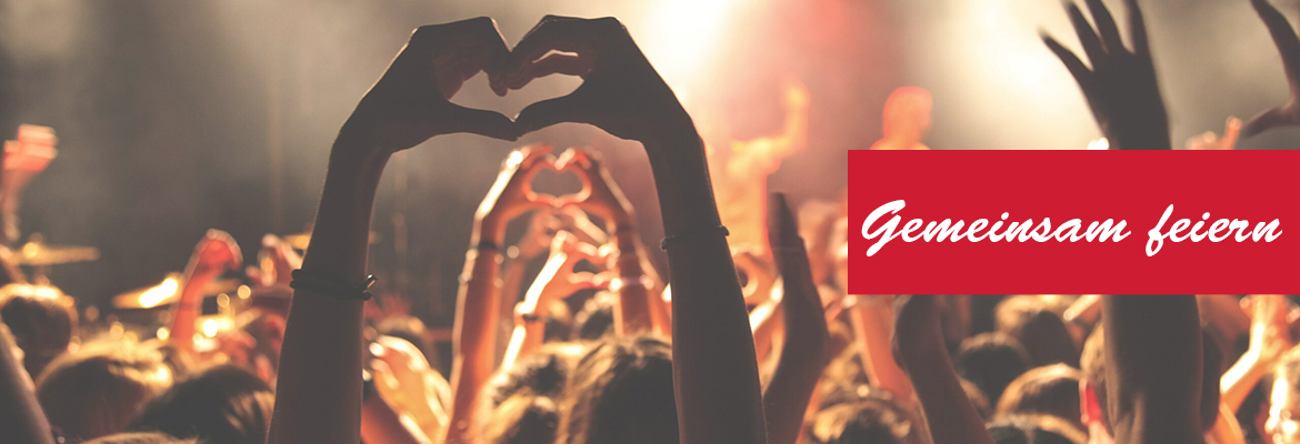 Gemeinsam feiern und Gemeinschaft erleben